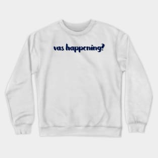 vas happening? ZAYN quote Crewneck Sweatshirt